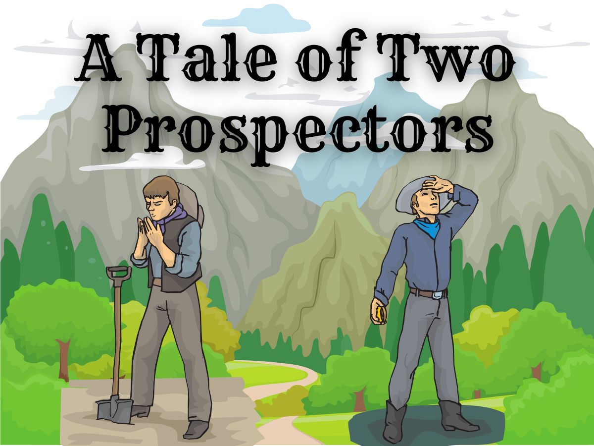 A Tale of Two Prospectors