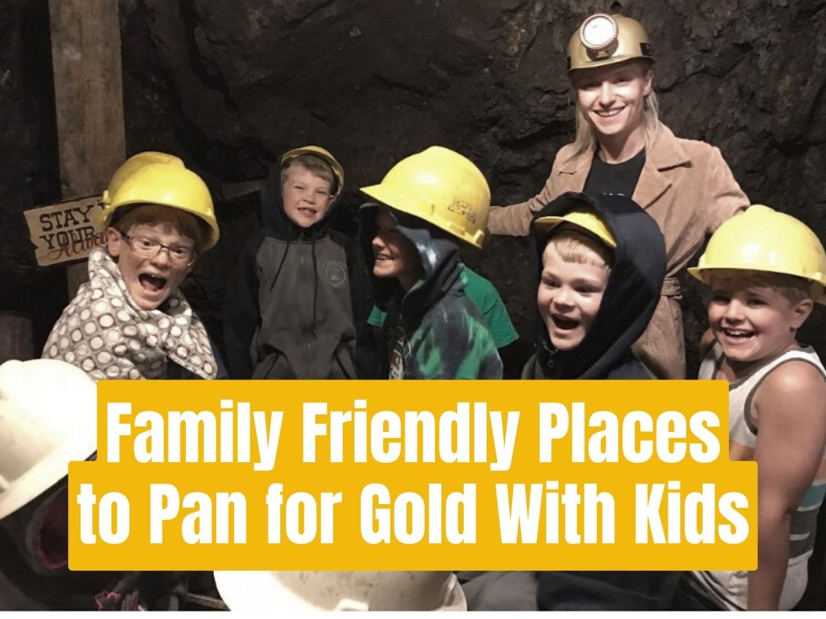 family friendly places where kids can pan for gold